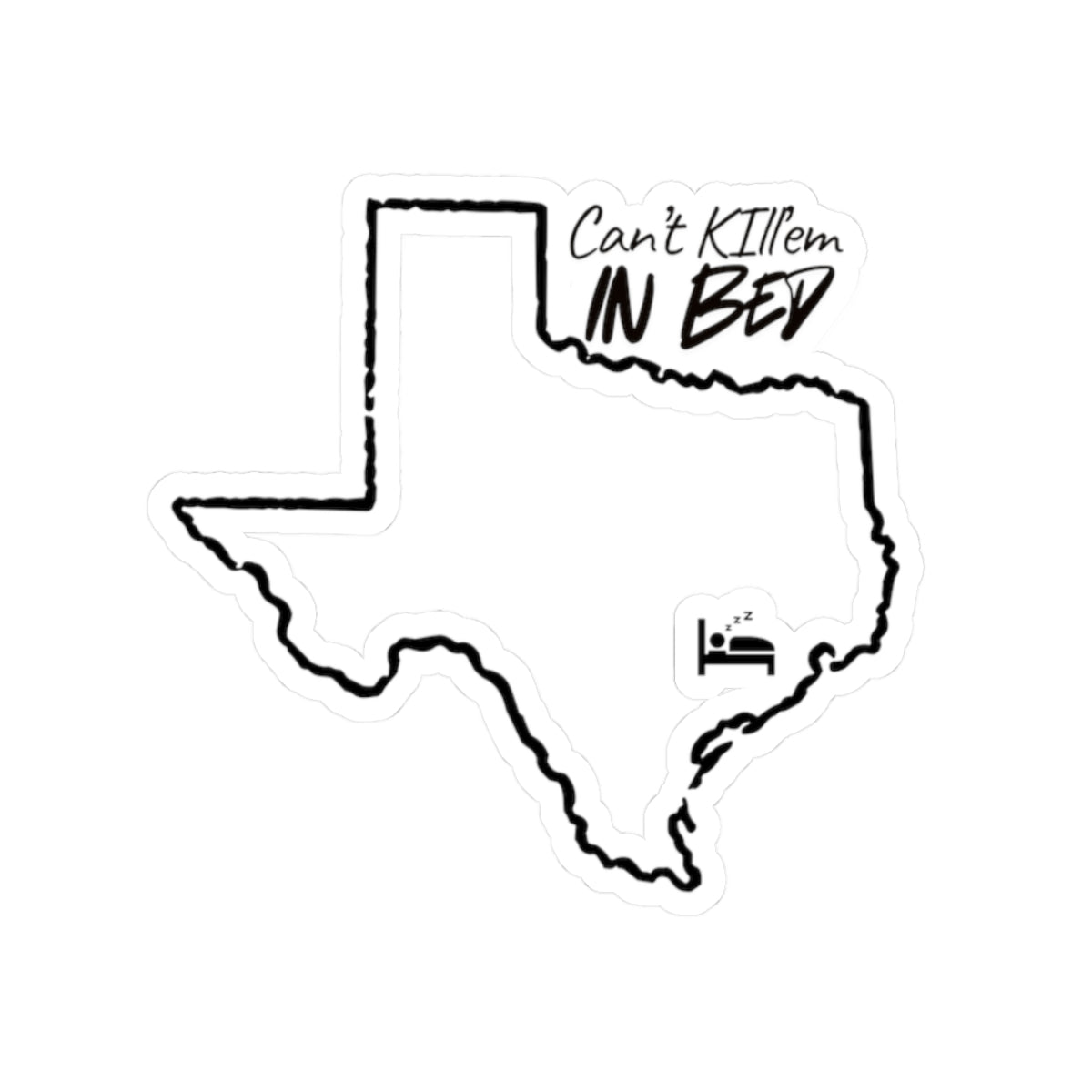 Can’t Kill’em in bed Stickers